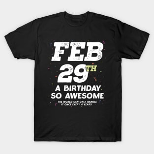 Leap Year Feb 29th Birthday February Leap Day Birthday T-Shirt